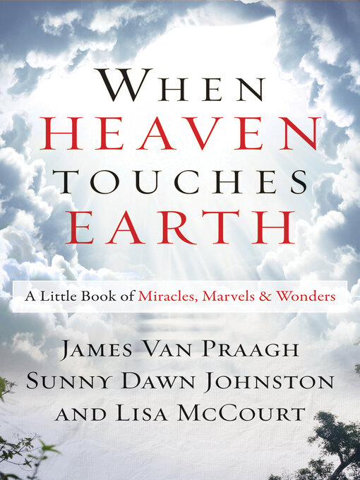 Title details for When Heaven Touches Earth by James van Praagh - Available